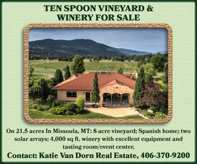 TEN SPOON VINEYARD & WINERY FOR SALE -  On 21.5 acres in MIssoula, MT: 8-acre vineyard; Spanish home; two solar arrays; 4,000 sq.ft. winery with excellent equipment and tasting room/event center. 
