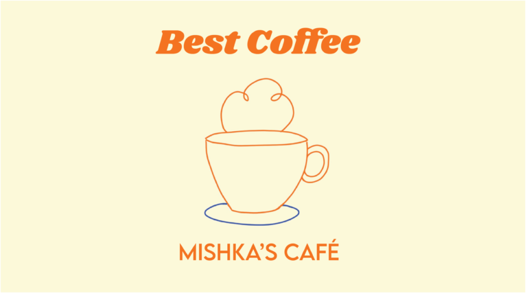 Best coffee shop: Mishka’s Café