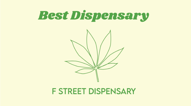 Best dispensary: F Street Dispensary