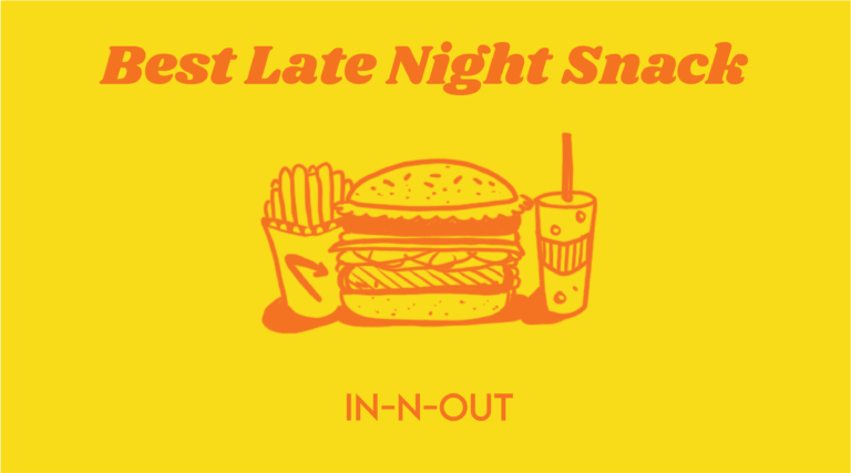 Best late night snack: In-N-Out Burger